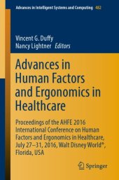 book Advances in Human Factors and Ergonomics in Healthcare Proceedings of the AHFE 2016 International Conference on Human Factors and Ergonomics in Healthcare, July 27-31, 2016, Walt Disney World®, Florida, USA