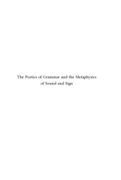 book The poetics of grammar and the metaphysics of sound and sign