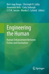 book Engineering the human: human enhancement between fiction and fascination