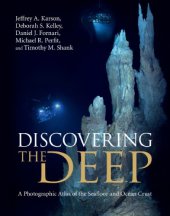 book Discovering the Deep: a Photographic Atlas of the Seafloor and Ocean Crust