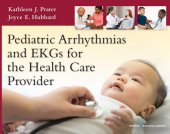 book Pediatric Arrhythmias and EKGs for the Health Care Provider