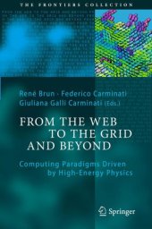 book From the Web to the Grid and Beyond: Computing Paradigms Driven by High-Energy Physics