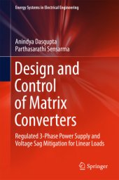 book Design and control of matrix converters: regulated 3-phase power supply and voltage sag mitigation for linear loads