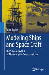 book Modeling ships and space craft: the science and art of mastering the oceans and sky