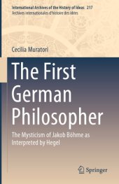 book The first German philosopher: the mysticism of Jakob Böhme as interpreted by Hegel