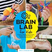 book Brain lab for kids: 52 mind-blowing experiments, models, and activities to explore neuroscience