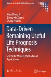 book Data-Driven Remaining Useful Life Prognosis Techniques: Stochastic Models, Methods and Applications