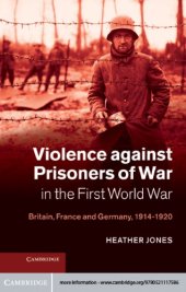 book Violence against prisoners of war in the First World War: Britain, France and Germany, 1914-1920