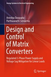 book Design and Control of Matrix Converters Regulated 3-Phase Power Supply and Voltage Sag Mitigation for Linear Loads