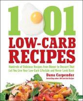 book 1001 low-carb recipes: hundreds of delicious recipes from dinner to dessert that let you live your low-carb lifestyle and never look back