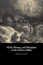 book Myth, history, and metaphor in the Hebrew Bible