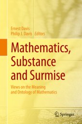 book Mathematics, substance and surmise: views on the meaning and ontology of mathematics