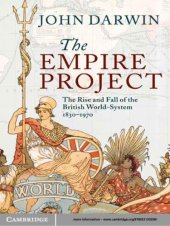 book The empire project: the rise and fall of the British world-system: 1830-1970