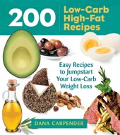 book 200 low-carb, high-fat recipes: easy recipes to jumpstart your low-carb weight loss