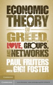 book An economic theory of greed, love, groups, and networks