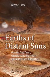 book Earths of Distant Suns: How We Find Them, Communicate with Them, and Maybe Even Travel There