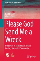 book Please God Send Me a Wreck: Responses to Shipwreck in a 19th Century Australian Community