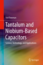 book Tantalum and Niobium-Based Capacitors: Science, Technology, and Applications