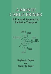 book A Monte Carlo Primer: a Practical Approach to Radiation Transport