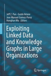 book Exploiting linked data and knowledge graphs for large organizations