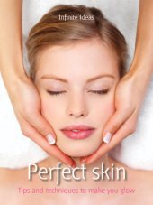 book Perfect skin: tips and techniques to make you glow