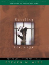 book Rattling the cage: toward legal rights for animals