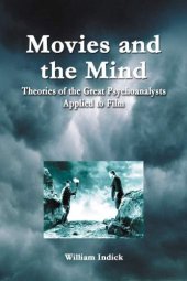 book Movies and the Mind: Theories of the Great Psychoanalysts Applied to Film