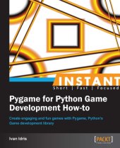 book Instant Pygame for Python game development how-to create engaging and fun games with Pygame, Python's game development library