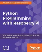 book Python programming with Raspberry Pi Zero: build small yet powerful robots and automation systems with Raspberry Pi Zero