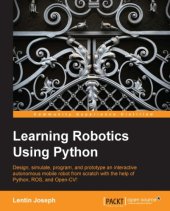 book Learning robotics using Python: design, simulate, program, and prototype an interactive sutonomous mobile robot fom scratch with the help of Python, ROS, and Open-CV!