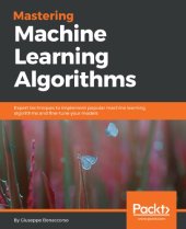 book Mastering machine learning algorithms expert techniques to implement popular machine learning algorithms and fine-tune your models