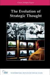 book The Evolution of Strategic Thought: Classic Adelphi Papers