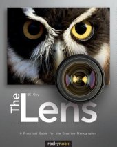 book The lens a practical guide for the creative photographer