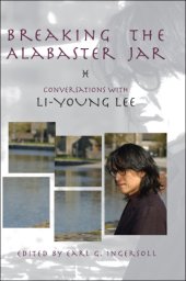 book Breaking the Alabaster Jar: Conversations with Li-Young Lee