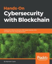 book Hands-on cybersecurity with Blockchain implement DDoS protection, PKI-based identity, 2FA, and DNS security using Blockchain