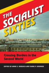 book The socialist sixties: crossing borders in the Second World