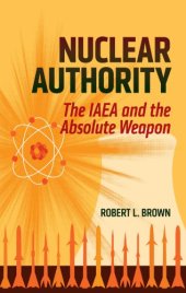 book Nuclear authority: the IAEA and the absolute weapon