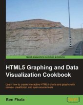 book HTML5 graphing and data visualization cookbook: learn how to create interactive HTML5 charts and graphs with canvas, JavaScript, and open source tools