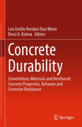 book Concrete durability: cementitious materials and reinforced concrete properties, behavior and corrosion resistance