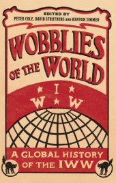 book Wobblies of the world: a global history of the IWW