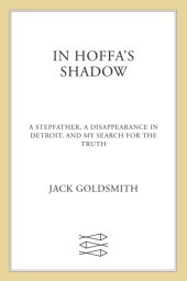 book In Hoffa's shadow: a stepfather, a disappearance in Detroit, and my search for the truth