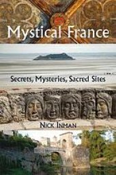 book A guide to mystical France: secrets, mysteries, sacred sites