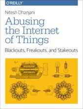 book Abusing the internet of things: blackouts, freakouts, and stakeouts