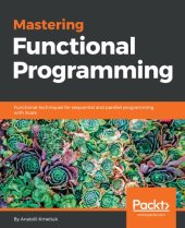 book Mastering functional programming functional techniques for sequential and parallel programming with Scala