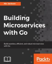 book Building microservices with Go build seamless, efficient, and robust microservices with Go