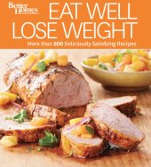 book Eat well lose weight: more than 500 deliciously satisfying recipes