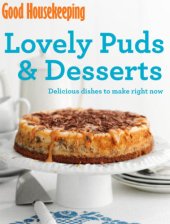 book Good Housekeeping Lovely Puds & Desserts: Delicious dishes to make right now