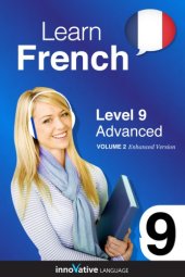 book Learn French - level 9: advanced French: Volume 2: Lessons 1-25