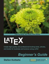 book LaTeX: beginner's guide ; create high-quality and professional-looking texts, articles, and books for business and science using LaTeX