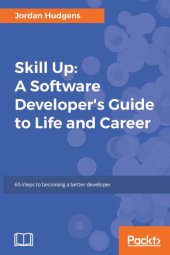 book Skill up: a software developer's guide to life and career: 65 steps to becoming a better developer